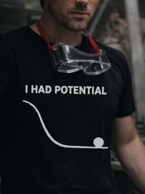 I Had Potential Shirt, Funny Physics Tee
